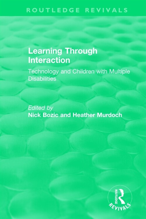 Learning Through Interaction (1996) : Technology and Children with Multiple Disabilities (Paperback)