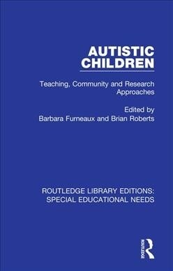 Autistic Children : Teaching, Community and Research Approaches (Paperback)