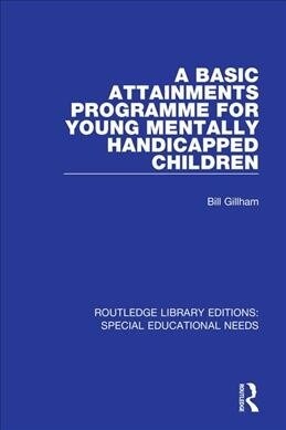 A Basic Attainments Programme for Young Mentally Handicapped Children (Paperback, 1)