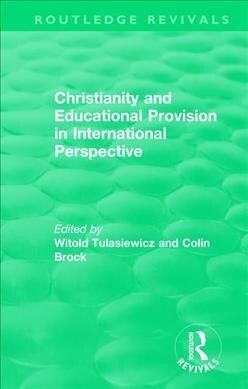 Christianity and Educational Provision in International Perspective (Paperback, 1)