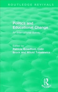 Politics and Educational Change : An International Survey (Paperback)