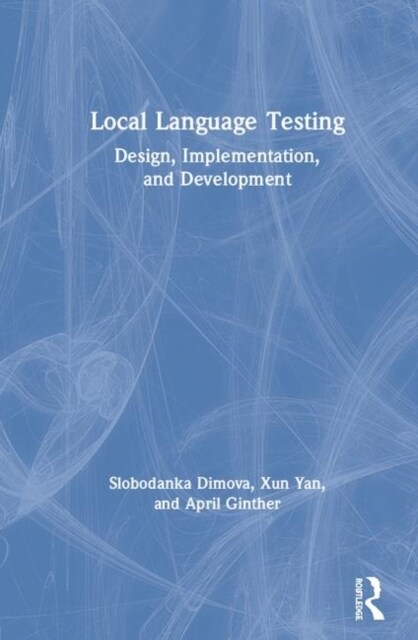 Local Language Testing : Design, Implementation, and Development (Hardcover)