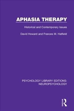 Aphasia Therapy : Historical and Contemporary Issues (Paperback)