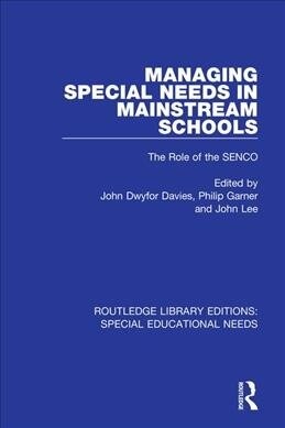 Managing Special Needs in Mainstream Schools : The Role of the SENCO (Paperback)