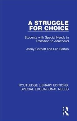 A Struggle for Choice : Students with Special Needs in Transition to Adulthood (Paperback)