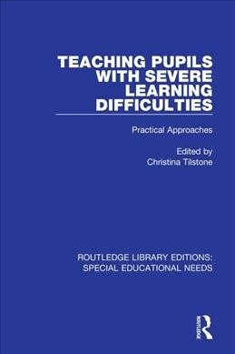 Teaching Pupils with Severe Learning Difficulties : Practical Approaches (Paperback)