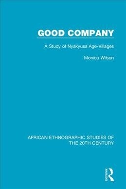 Good Company : A Study of Nyakyusa Age-Villages (Paperback)