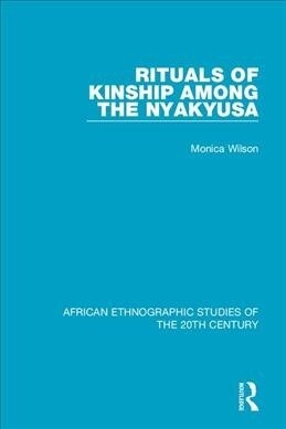 Rituals of Kinship Among the Nyakyusa (Paperback, 1)