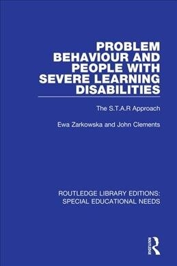 Problem Behaviour and People with Severe Learning Disabilities : The S.T.A.R Approach (Paperback)