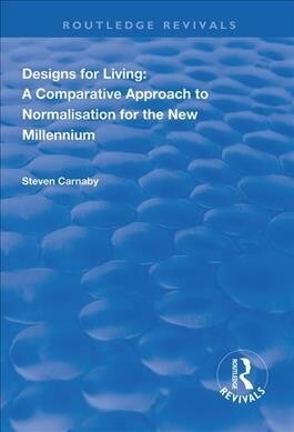 Designs for Living : A Comparative Approach to Normalisation for the New Millennium (Paperback)