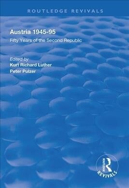 Austria, 1945-1995 : Fifty Years of the Second Republic (Paperback)