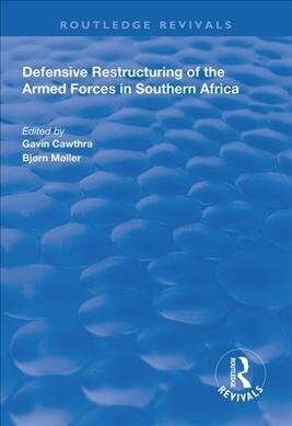 Defensive Restructuring of the Armed Forces in Southern Africa (Paperback, 1)