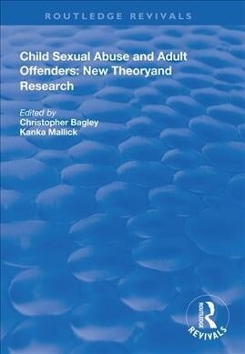 Child Sexual Abuse and Adult Offenders : New Theory and Research (Paperback)