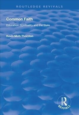 Common Faith : Education, Spirituality and the State (Paperback)