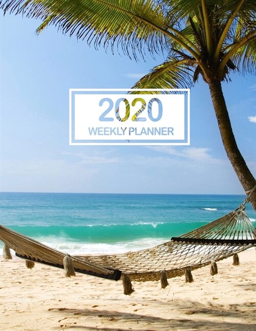 2020 Weekly Planner: January 2020 to December 2020 Weekly and Monthly Planner with One Year Daily Agenda Calendar, 12 Month Tropical Island (Paperback)