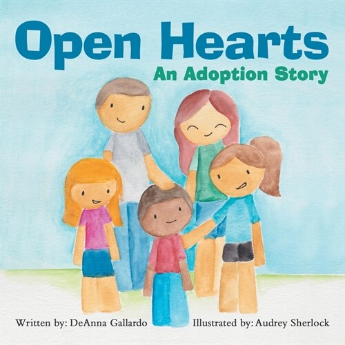 Open Hearts: An Adoption Story (Paperback)