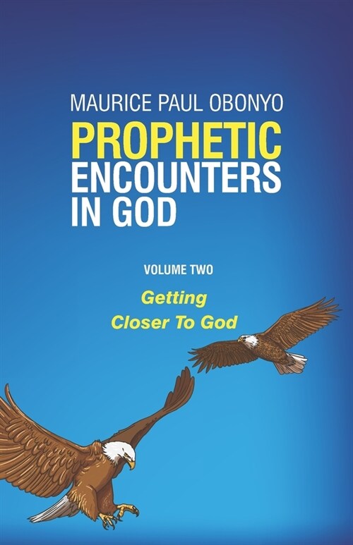 Prophetic Encounters in God: Getting Closer To God (Paperback)