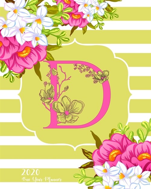 D - 2020 One Year Planner: Monogram Classic Initial Pink Flower Green Fun French Floral - Jan 1 - Dec 31, 2020 - Weekly & Monthly Planner + Habit (Paperback)