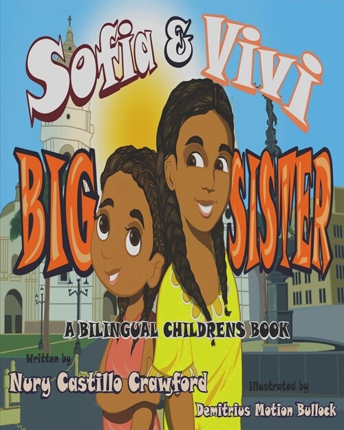 Sofia and Vivi: A Bilingual Childrens Book: Big Sister (Paperback)