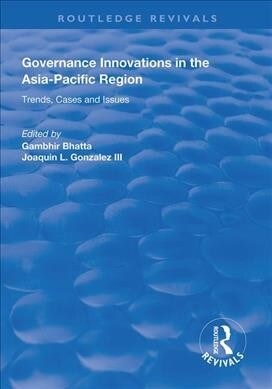 Governance Innovations in the Asia-Pacific Region : Trends, Cases, and Issues (Paperback)