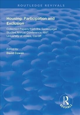 Housing: Participation and Exclusion : Collected Papers from the Socio-Legal Studies Annual Conference 1997, University of Wales, Cardiff (Paperback)