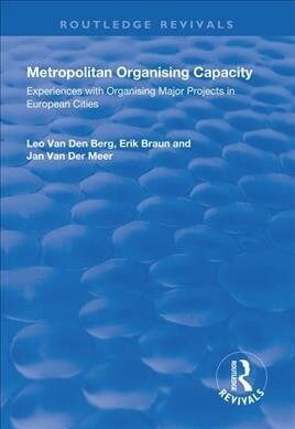 Metropolitan Organising Capacity : Experiences with Organising Major Projects in European Cities (Paperback)