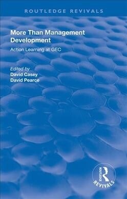 More Than Management Development : Action Learning at General Electric Company (Paperback)