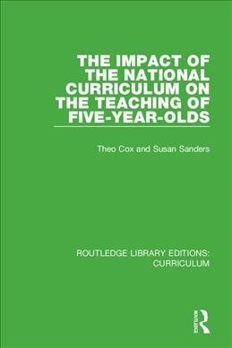 The Impact of the National Curriculum on the Teaching of Five-Year-Olds (Paperback, 1)