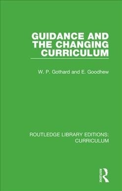 Guidance and the Changing Curriculum (Paperback, 1)