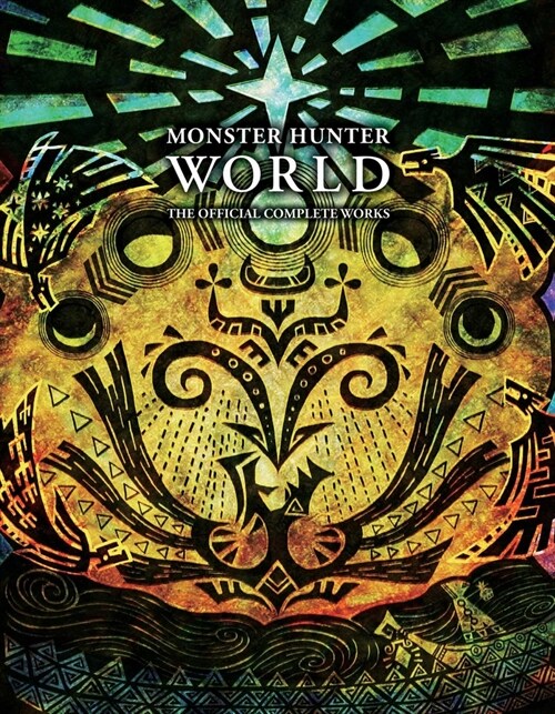 Monster Hunter: World - Official Complete Works (Paperback)