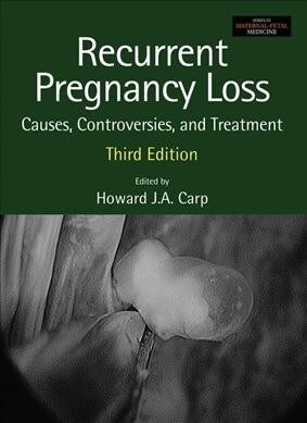 Recurrent Pregnancy Loss : Causes, Controversies and Treatment (Hardcover, 3 ed)