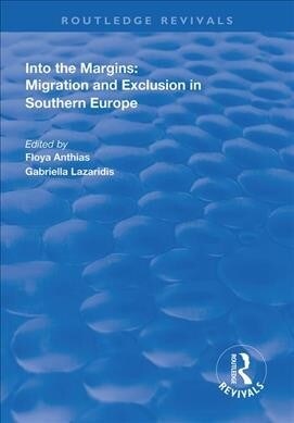 Into the Margins : Migration and Exclusion in Southern Europe (Paperback)