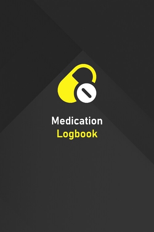 Medication Logbook: Daily Medication Log book and Tracker (Paperback)