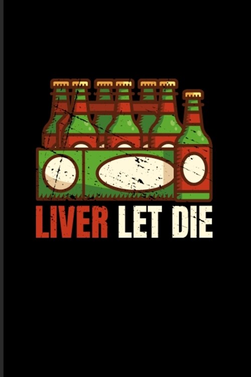 Liver Let Die: Funny Beer Quote 2020 Planner - Weekly & Monthly Pocket Calendar - 6x9 Softcover Organizer - For Barley & Hops Fans (Paperback)