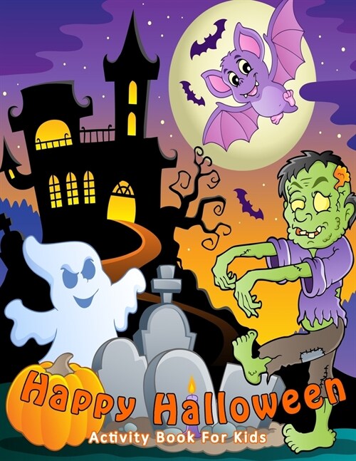 Happy Halloween Activity Book For Kids: Coloring Bonus Puzzle Mazes Games Perfect Gift (Paperback)