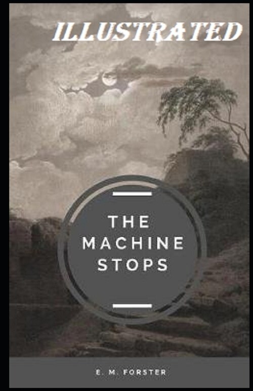 The Machine Stops Illustrated (Paperback)