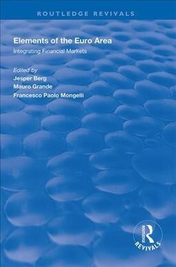 Elements of the Euro Area : Integrating Financial Markets (Paperback)