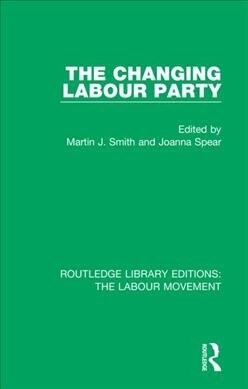 The Changing Labour Party (Paperback, 1)