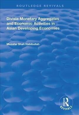 Divisia Monetary Aggregates and Economic Activities in Asian Developing Economies (Paperback, 1)