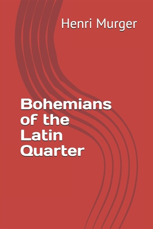 Bohemians of the Latin Quarter (Paperback)