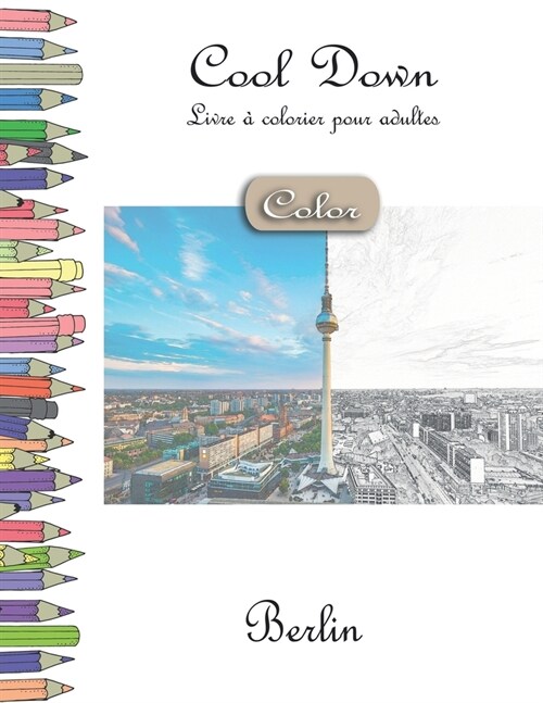 Cool Down [Color] - Livre ?colorier pour adultes: Berlin (Paperback)