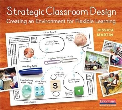 Strategic Classroom Design: Creating an Environment for Flexible Learning (Paperback)