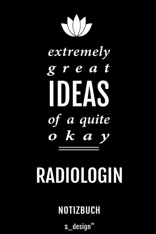 Notizbuch f? Radiologen / Radiologe / Radiologin: Originelle Geschenk-Idee [120 Seiten liniertes blanko Papier] (Paperback)