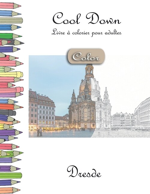 Cool Down [Color] - Livre ?colorier pour adultes: Dresde (Paperback)