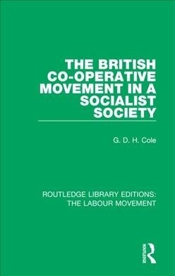 The British Co-operative Movement in a Socialist Society (Paperback, 1)