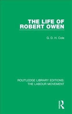 The Life of Robert Owen (Paperback, 1)