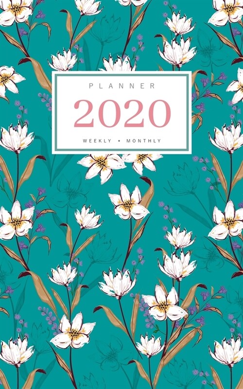 Planner 2020 Weekly Monthly: 5x8 Full Year Notebook Organizer Small - 12 Months - Jan to Dec 2020 - Blooming Little Flower Design Teal (Paperback)