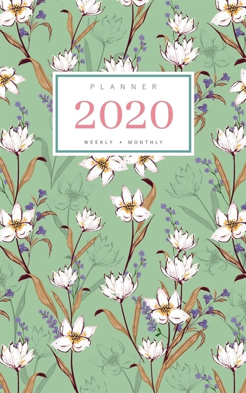 Planner 2020 Weekly Monthly: 5x8 Full Year Notebook Organizer Small - 12 Months - Jan to Dec 2020 - Blooming Little Flower Design Green (Paperback)