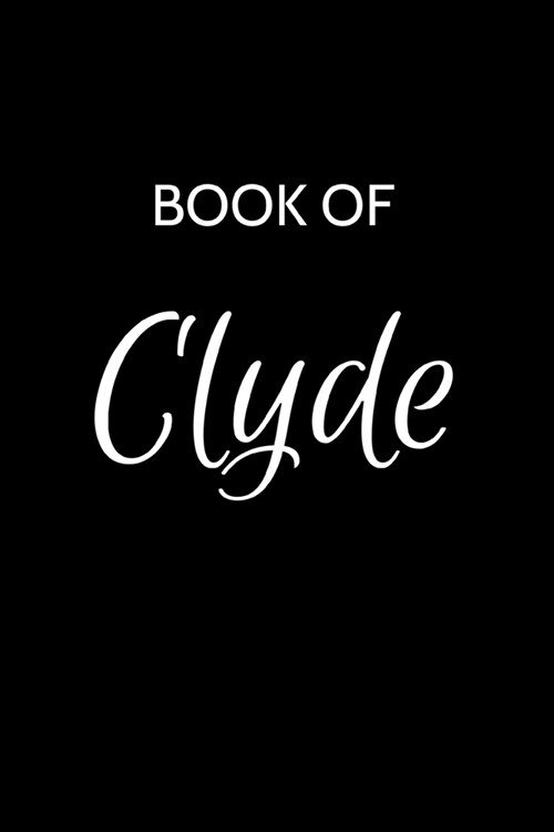 Clyde Journal: A Gratitude Journal Notebook for Men Boys Fathers and Sons with the name Clyde - Handsome Elegant Bold & Personalized (Paperback)