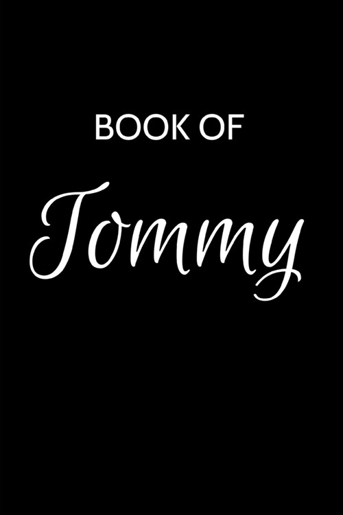 Tommy Journal: A Gratitude Journal Notebook for Men Boys Fathers and Sons with the name Tommy - Handsome Elegant Bold & Personalized (Paperback)
